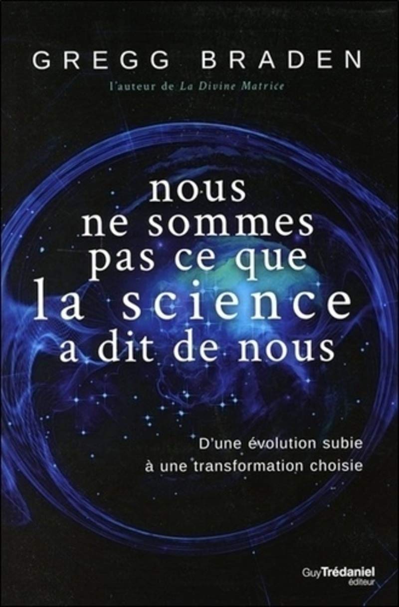 Couverture du livre Nous ne sommes pas ce que la science a dit de nous de Gregg Braden – présentation sur Ascension Succès